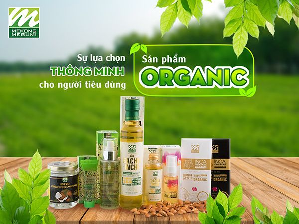 Sự lựa chọn thông minh cho người tiêu dùng - sản phẩm Organic