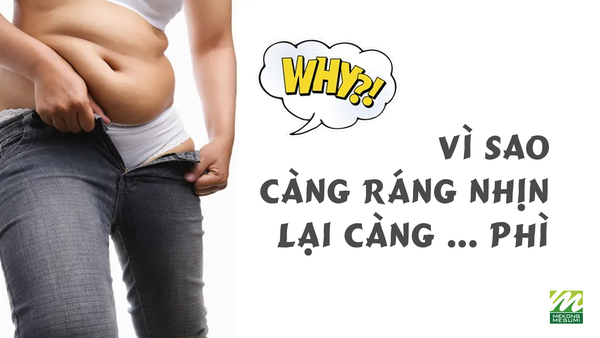 Vì sao càng ráng nhịn lại càng phì