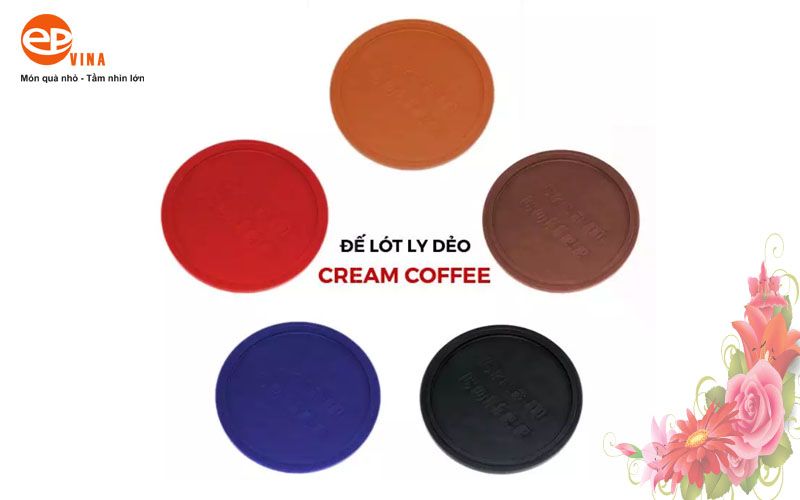 Làm đế lót ly nhựa dẻo cafe kem với nhiều ưu điểm tuyệt vời