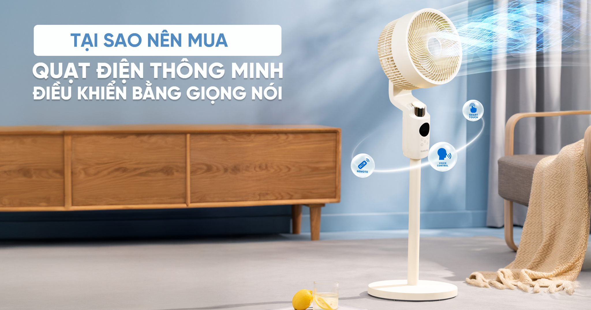 Tại Sao Nên Sở Hữu Quạt Điện Thông Minh AI Điều Khiển Bằng Giọng Nói Masuto SmartAir