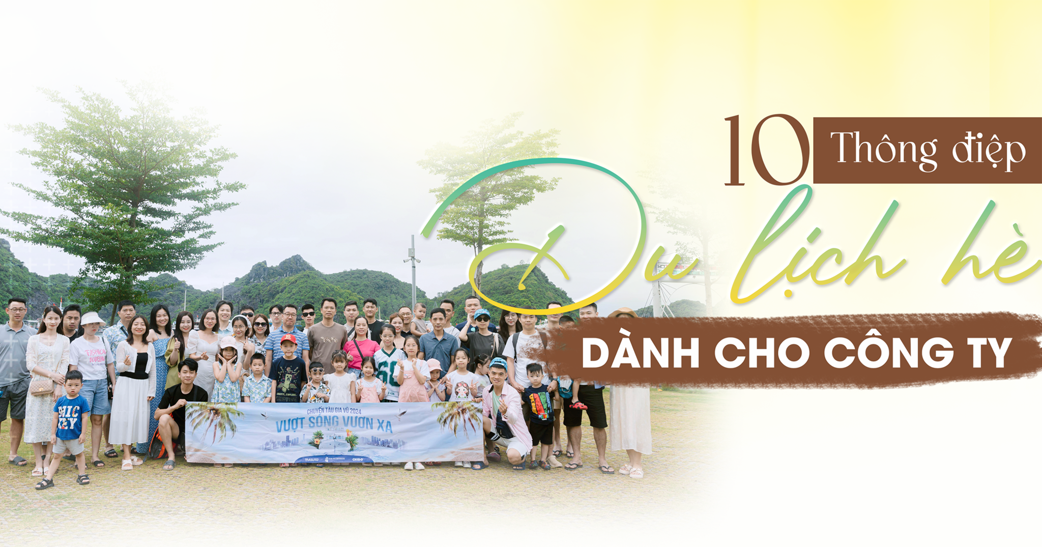 10 THÔNG ĐIỆP CHƯƠNG TRÌNH DU LỊCH HÈ CHO CÔNG TY