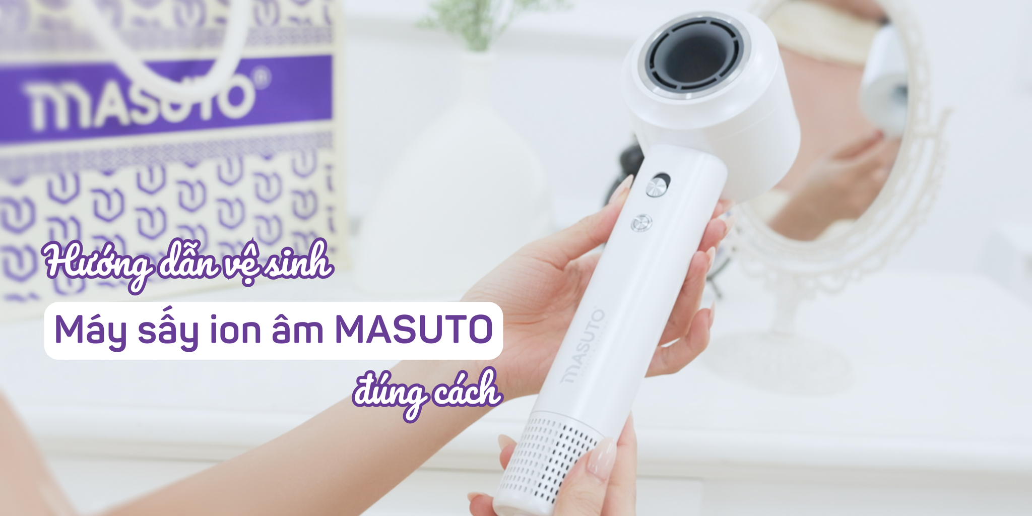 Hướng Dẫn Vệ Sinh Máy Sấy Đúng Cách Cùng MASUTO