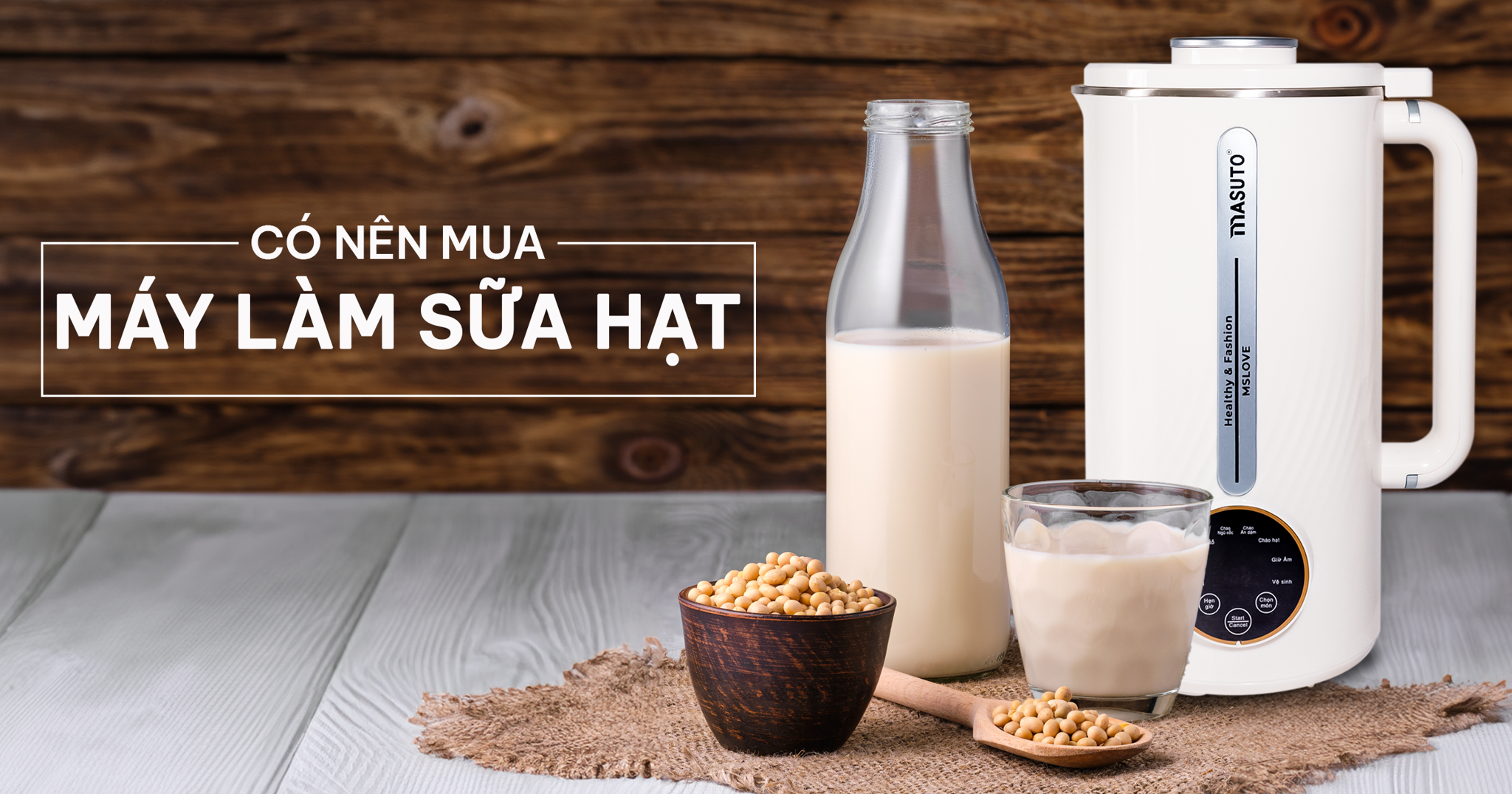 Có Nên Mua Máy Làm Sữa Hạt Hay Không? 5 Loại Sữa Hạt Dễ Làm Tại Nhà