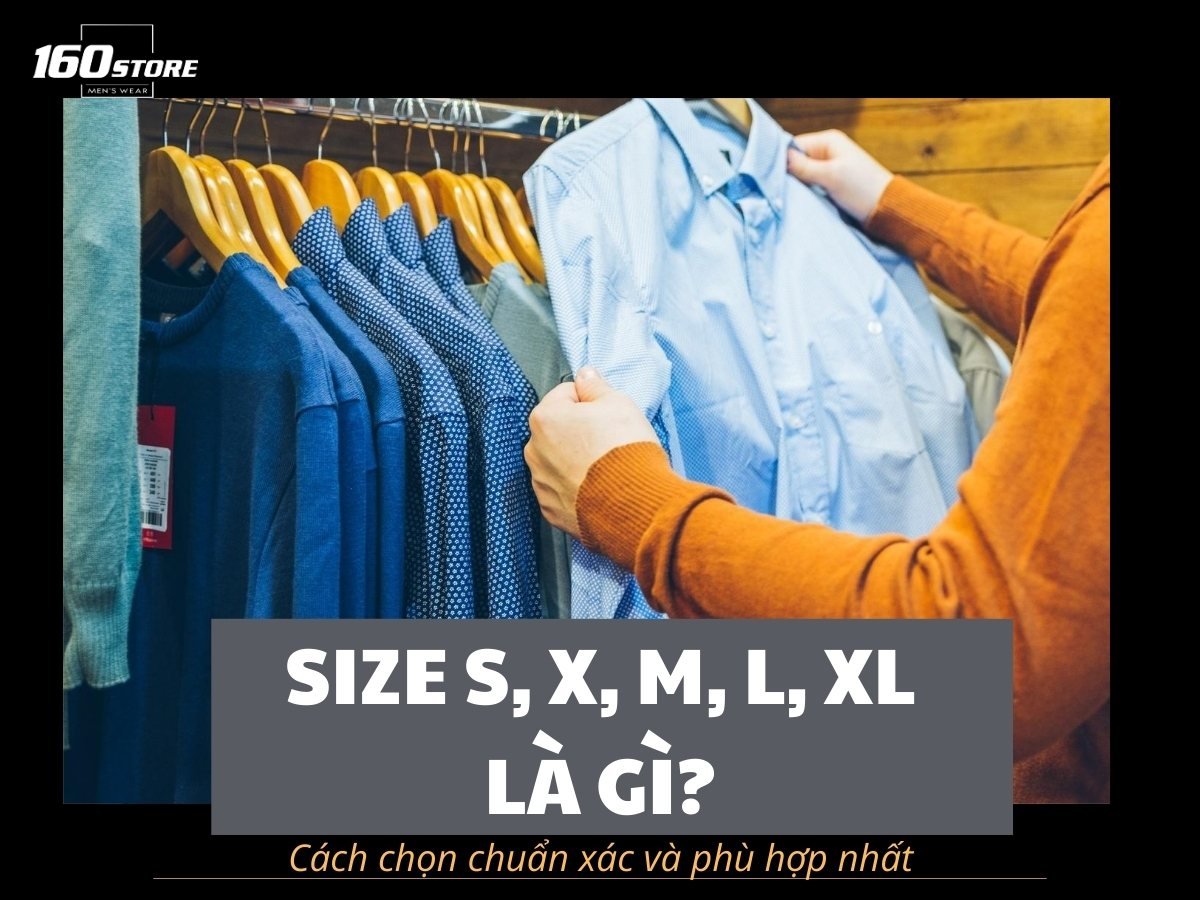 Size S, X, M, L, XL là gì? Hướng dẫn chọn size phù hợp