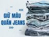 Cách giữ màu quần jeans không bị phai màu cực hay