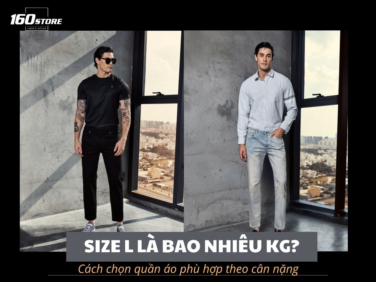 Size L là bao nhiêu kg? Cách chọn quần áo phù hợp theo cân nặng