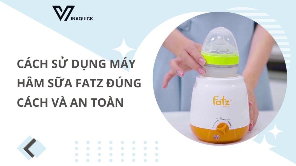 Cách sử dụng máy hâm sữa fatz đúng cách và an toàn