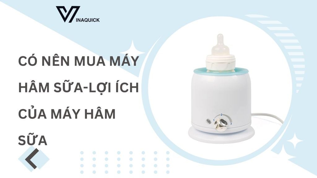 Có nên mua máy hâm sữa - Những lợi ích của máy hâm sữa