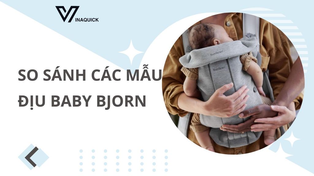 SO SÁNH CÁC MẪU ĐỊU BABY BJORN