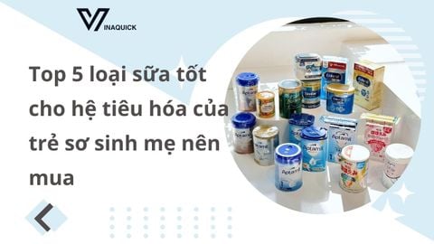 Top 5 loại sữa tốt cho hệ tiêu hóa của trẻ sơ sinh mẹ nên mua