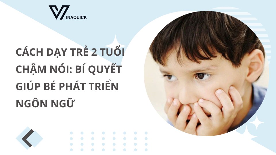 1. Nguyên nhân trẻ 2 tuổi chậm nói