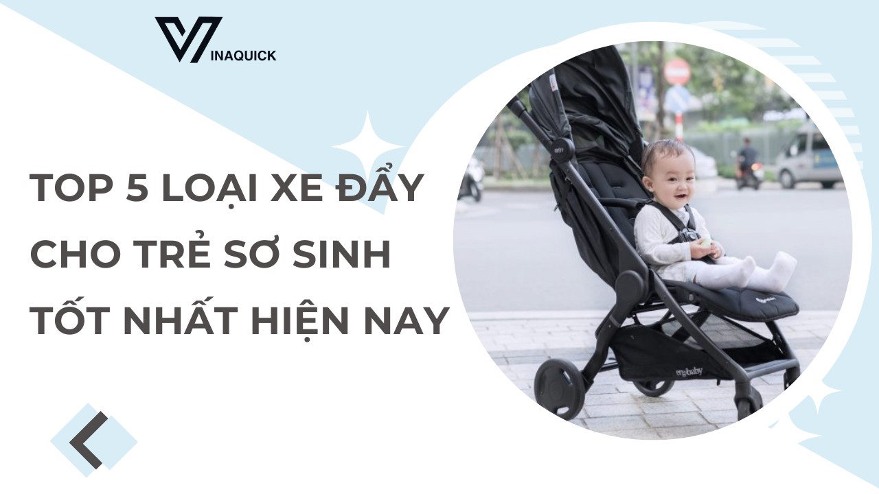 xe đẩy cho trẻ sơ sinh loại nào tốt