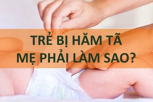 7 CÁCH TRỊ HĂM TÃ NHANH CHÓNG, HIỆU QUẢ NGAY TẠI NHÀ