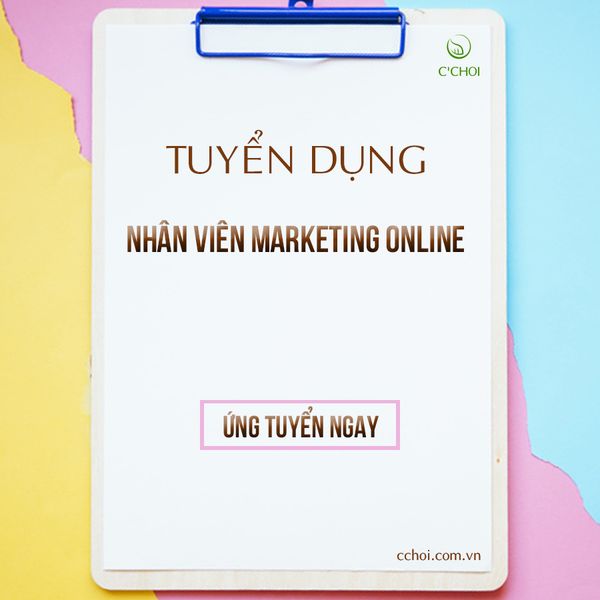 Mỹ Phẩm Xanh C'Choi Tuyển Dụng