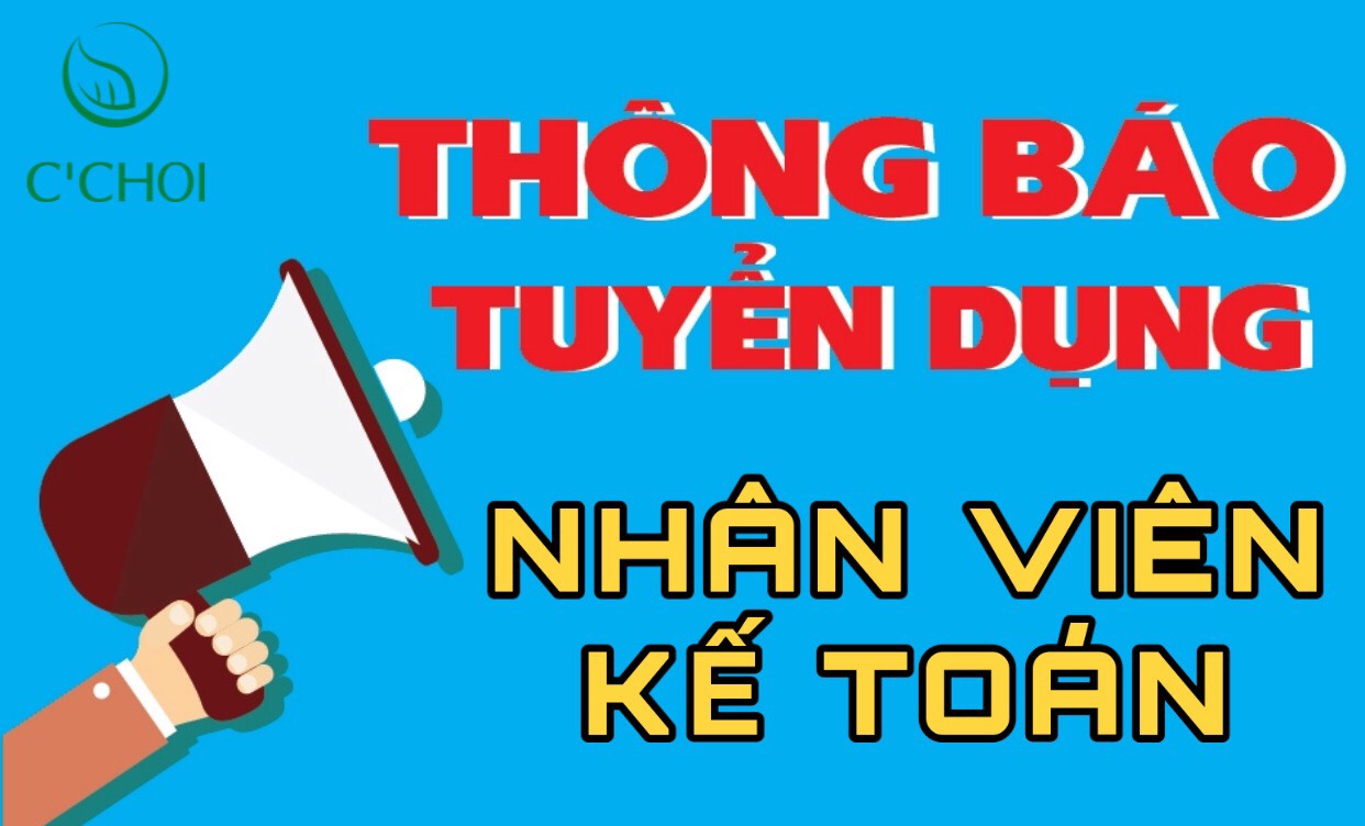 Mỹ Phẩm Xanh C'Choi Tuyển Dụng Nhân Viên Kế Toán