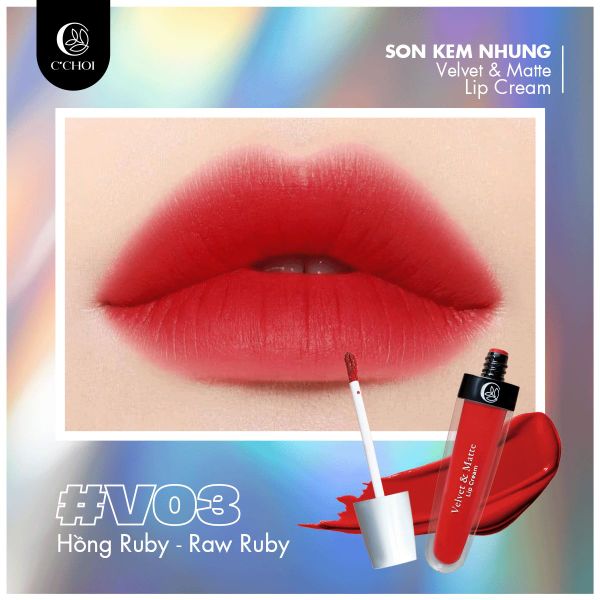 Son Kem Nhung C'Choi - V03 - Hồng Ruby: Raw Ruby - Màu Son Dành Cho Những Viên Ngọc Quý