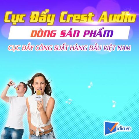 Main Crest Audio - Dòng Main Tốt Hàng Đầu Việt Nam Hiện Nay