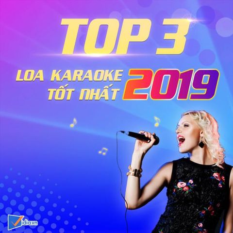 Top 3 Loa Karaoke Tốt Và Hot Nhất