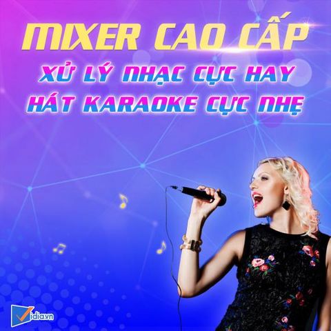 Mixer Cao Cấp Được 70% Quán Karaoke VIP Tin Dùng