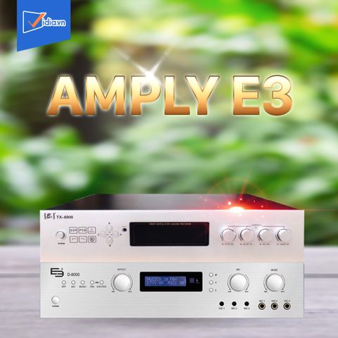 Amply E3 - Amply Được Đông Đảo Khách Hàng Ưa Chuộng