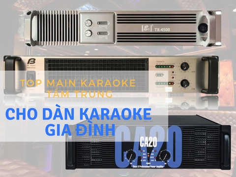Điểm Danh Các Main Karaoke Tầm Trung Dành Cho Dàn Karaoke Gia Đình