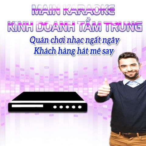 Main Karaoke Tầm Trung - Kiểm Soát Âm Thanh Chuẩn Hay