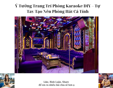 Ý Tưởng Trang Trí Phòng Karaoke DIY – Tự Tay Tạo Nên Phòng Hát Cá Tính
