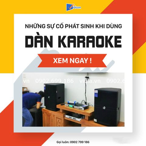 5 vấn đề hay xảy ra khi sử dụng dàn karaoke