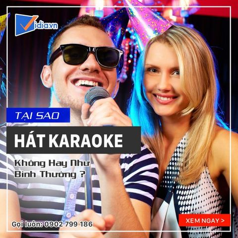 Khắc phục: Tại sao hát karaoke không hay như bình thường?