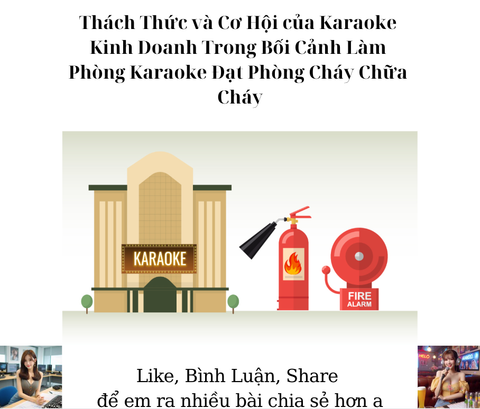 Thách Thức và Cơ Hội của Karaoke Kinh Doanh Trong Bối Cảnh Làm Phòng Karaoke Đạt Phòng Cháy Chữa Cháy