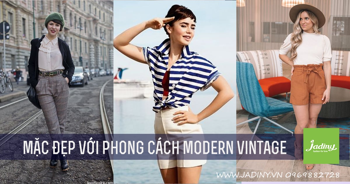 Mặc đẹp với phong cách Modern Vintage.