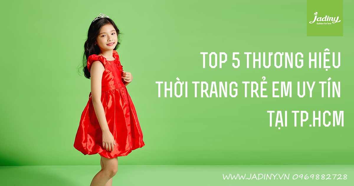 Top 5 thương hiệu thời trang trẻ em uy tín tại Tphcm