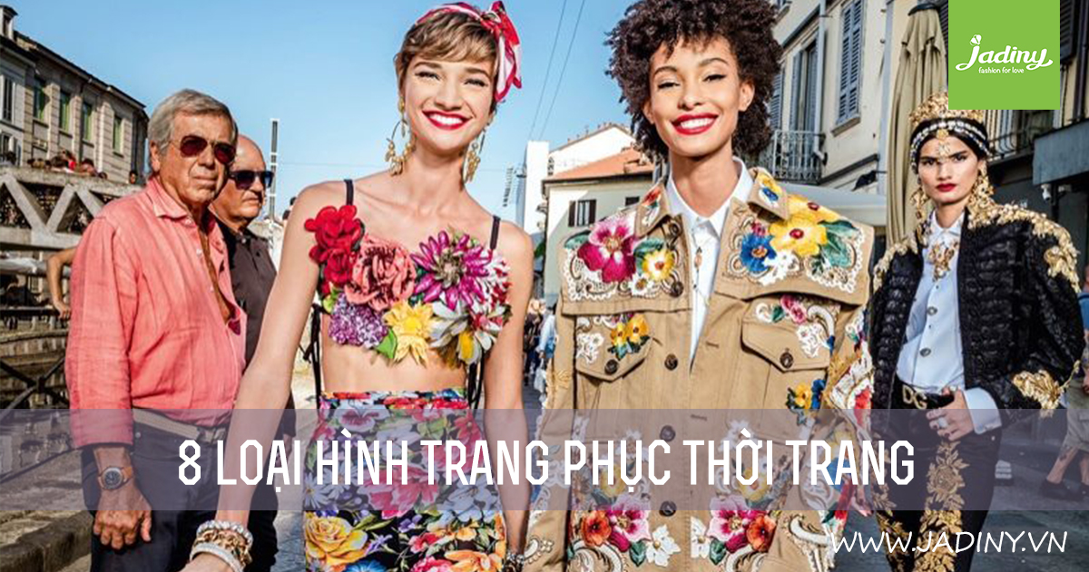 Thời trang là gì? 8 loại hình trang phục thời trang khác nhau