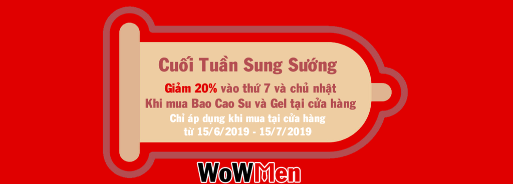 Giảm 20% Khi Mua Bao Cao Su Và Gel Bôi Trơn Tại Cửa Hàng WoW Men Và Thứ 7 - Chủ Nhật