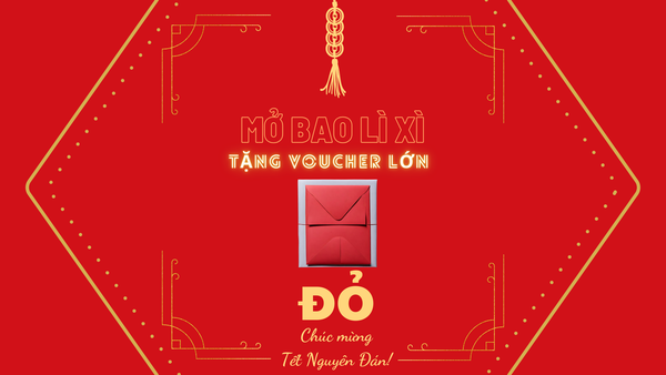 TẾT 1.1 - MỞ BAO LÌ XÌ