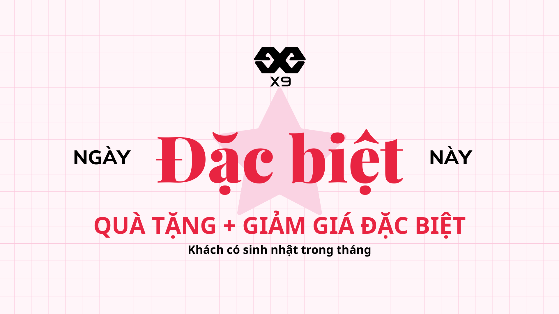 Ưu Đãi Sinh Nhật của khách hàng hàng tháng tại X9