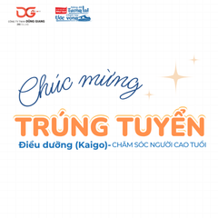 CHÚC MỪNG TRÚNG TUYỂN ĐIỀU DƯỠNG - CHĂM SÓC NGƯỜI CAO TUỔI