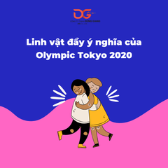 OLYMPIC TOKYO 2020 - BIỂU TƯỢNG LINH VẬT ĐẦY Ý NGHĨA