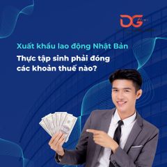 XUẤT KHẨU LAO ĐỘNG NHẬT BẢN TTS ĐÓNG CÁC LOẠI THUẾ NÀO?