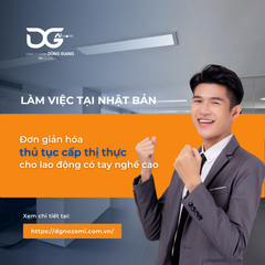 ĐƠN GIẢN HÓA THỦ TỤC CẤP THỊ THỰC CHO LAO ĐỘNG TAY NGHỀ CAO LÀM VIỆC Ở NHẬT