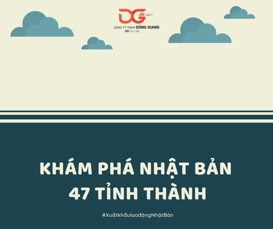 KHÁM PHÁ NHẬT BẢN 47 TỈNH THÀNH