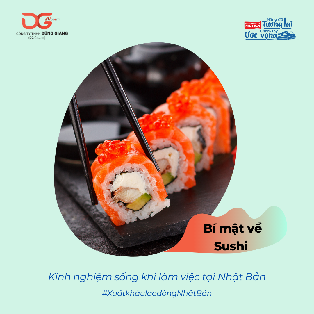 KINH NGHIỆM SỐNG KHI LÀM VIỆC TẠI NHẬT BẢN - BÍ MẬT VỀ SUSHI