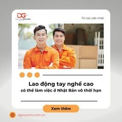 LAO ĐỘNG TAY NGHỀ CAO CÓ THỂ LÀM VIỆC Ở NHẬT BẢN VÔ THỜI HẠN