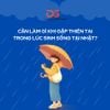 LÀM GÌ KHI GẶP THIÊN TAI TRONG LÚC SINH SỐNG TẠI NHẬT?