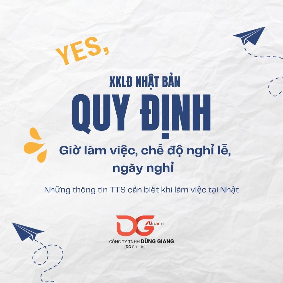 QUY ĐỊNH SỐ GIỜ LÀM VIỆC, NGÀY NGHỈ, NGHỈ LỄ KHI LÀM VIỆC Ở NHẬT BẢN