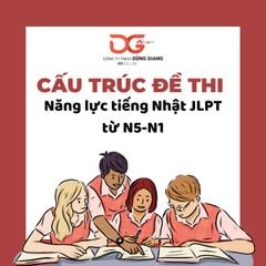 CẤU TRÚC ĐỀ THI NĂNG LỰC TIẾNG NHẬT JLPT TỪ N5-N1 MỚI NHẤT