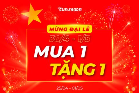 MUA 1 TẶNG 1 - MỪNG ĐẠI LỄ 30/4 & 1/5 TẠI SUN&MOON!