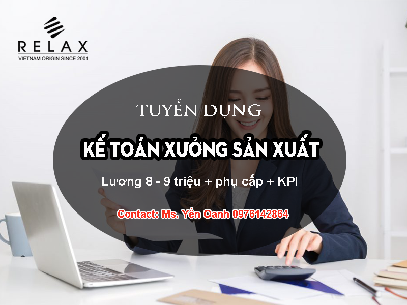 RELAX TUYỂN DỤNG KẾ TOÁN XƯỞNG SẢN XUẤT