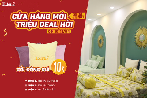 EDENA KHAI TRƯƠNG CỬA HÀNG MỚI - TRIỆU DEAL HỜI