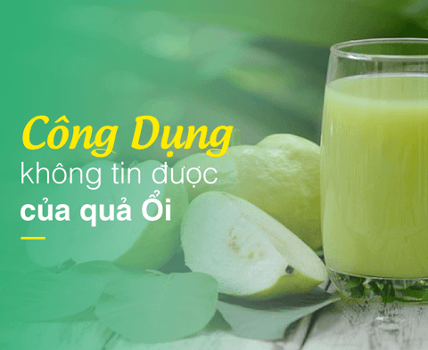 CÔNG DỤNG KHÔNG NGỜ TỚI CỦA QUẢ ỔI